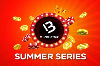 MuchBetter Summer Series Puts EPT Barcelona Seat Up For Grabs