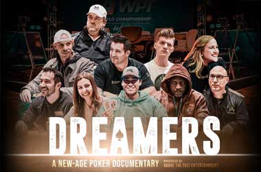 New Poker Documentary “Dreamers” Covers Modern World of Professional Poker