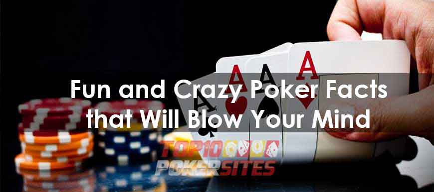 Fun and Crazy Poker Facts