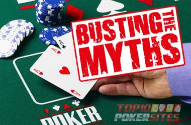 3 Poker Myths Which May Have Prevented You Winning Busted