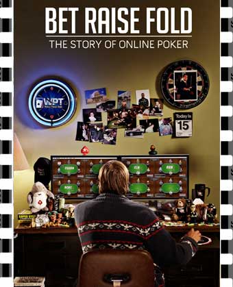 Bet Raise Fold: The Story of Online Poker 