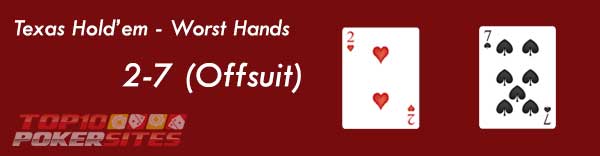 Texas Hold’em - Worst Hands: 2 - 7 (Offsuit)
