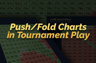 Push/Fold Charts for Tournament Play
