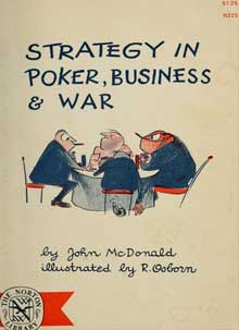 Strategy in Poker, Business & War by John McDonald