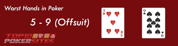 Worst Hands in Poker: 5 - 9 (Offsuit)