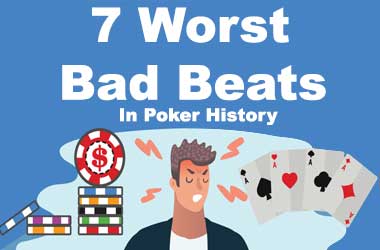 7 Worst Bad Beats in Poker History
